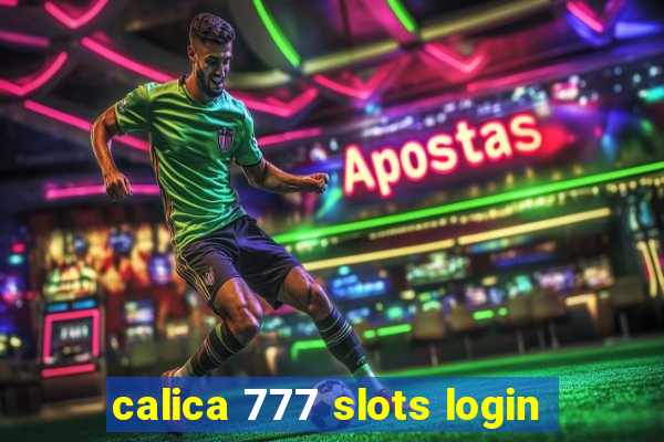 calica 777 slots login